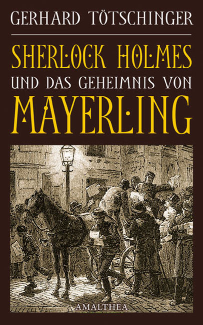 Sherlock Holmes und das Geheimnis von Mayerling - Gerhard T&ouml;tschinger