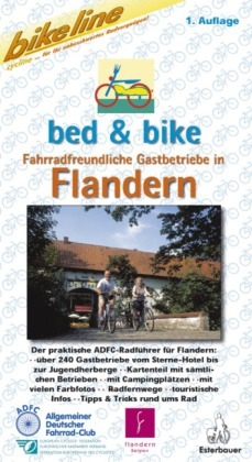 Bett & Bike. Der praktische ADFC-Radf&uuml;hrer / Fahrradfreundliche Gastbetriebe in Flandern