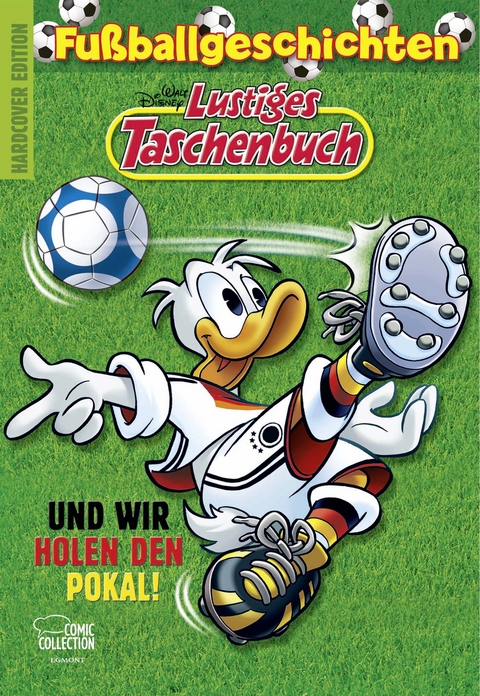 Lustiges Taschenbuch Fu&szlig;ballgeschichten - Und wir holen den Pokal! - Walt Disney