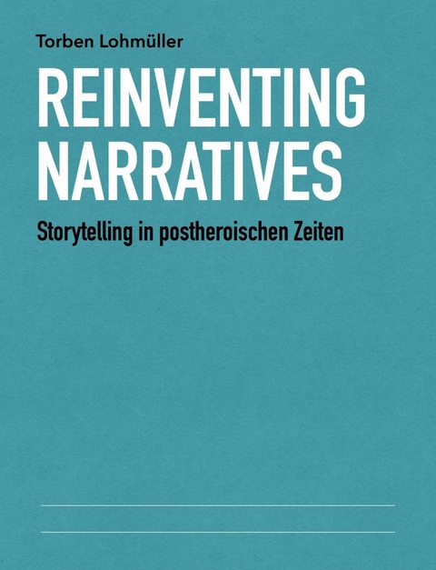 Reinventing Narratives - Torben Lohmüller