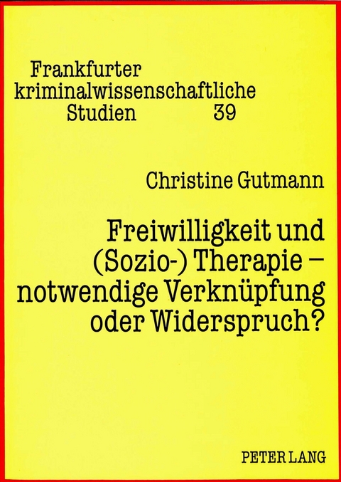 Freiwilligkeit und (Sozio-) Therapie - notwendige Verkn&uuml;pfung oder Widerspruch? - Christine Gutmann