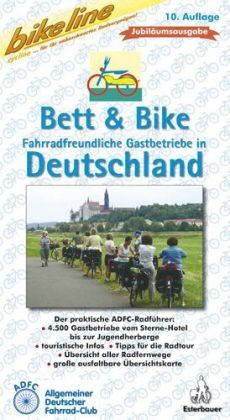 Bett & Bike. Der praktische ADFC-Radf&uuml;hrer / Fahrradfreundliche Gastbetriebe in Deutschland