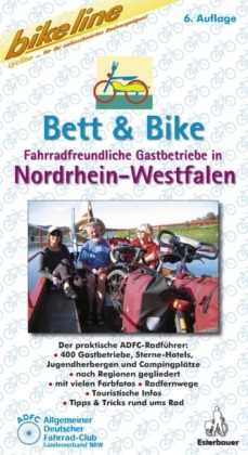 Bett & Bike. Der praktische ADFC-Radf&uuml;hrer / Fahrradfreundliche Gastbetriebe in Nordrhein-Westfalen