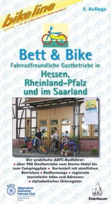 Bett & Bike. Der praktische ADFC-Radf&uuml;hrer / Fahrradfreundliche Gastbetriebe in Hessen, Rheinland-Pfalz und im Saarland