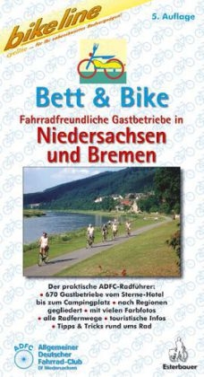 Bett & Bike. Der praktische ADFC-Radführer / Fahrradfreundliche Gastbetriebe in Niedersachsen und Bremen