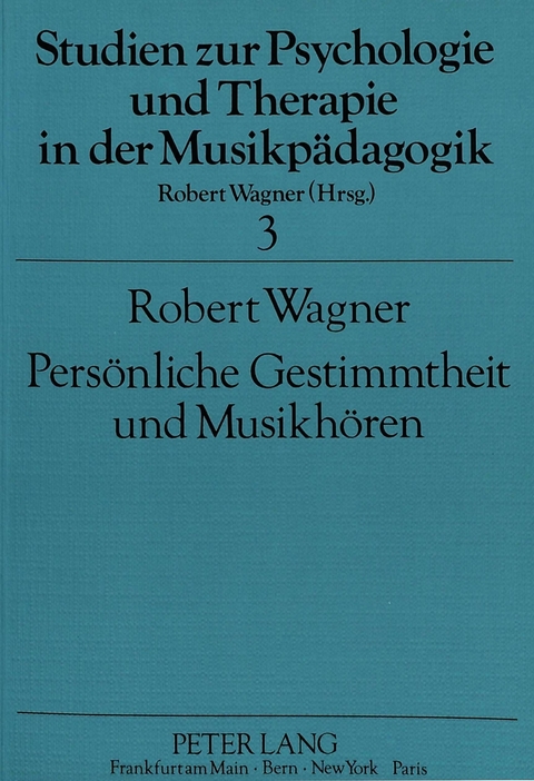 Pers&ouml;nliche Gestimmtheit und Musikh&ouml;ren - Robert Wagner