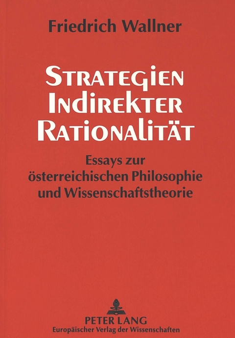 Strategien indirekter Rationalit&auml;t - Friedrich G. Wallner