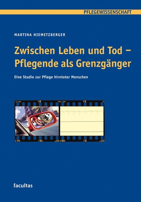 Zwischen Leben und Tod - Pflegende als Grenzg&auml;nger - Martina Hiemetzberger
