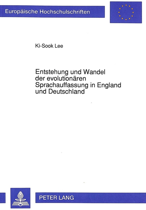 Entstehung und Wandel der evolution&auml;ren Sprachauffassung in England und Deutschland