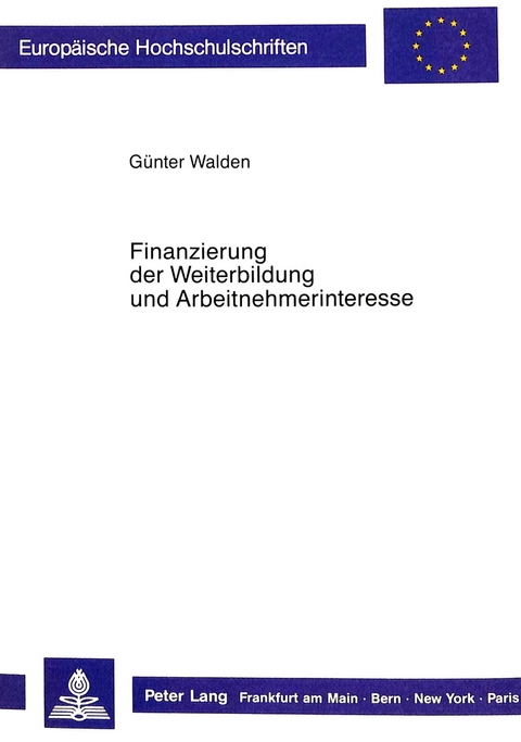 Finanzierung der Weiterbildung und Arbeitnehmerinteresse - G&uuml;nter Walden