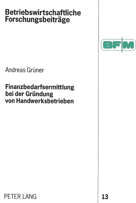 Finanzbedarfsermittlung bei der Gr&uuml;ndung von Handwerksbetrieben - Andreas Gr&uuml;ner