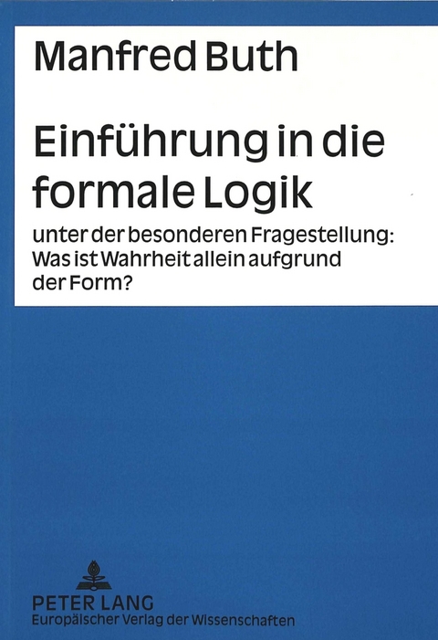 Einf&uuml;hrung in die formale Logik - Manfred Buth