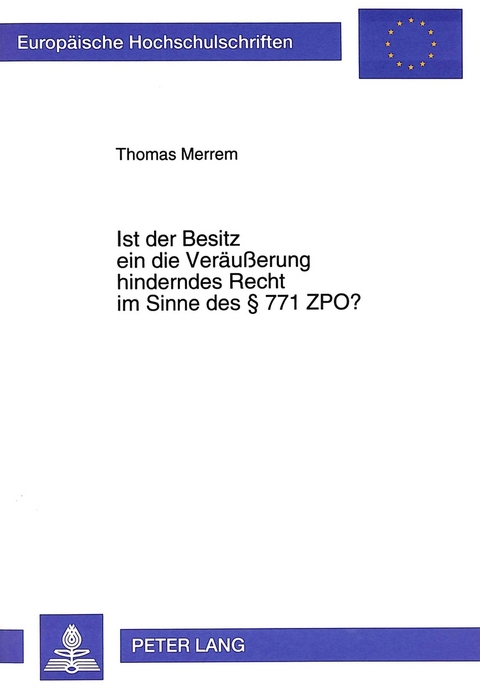 Ist der Besitz ein die Ver&auml;u&szlig;erung hinderndes Recht im Sinne des &sect; 771 ZPO? - Thomas Merrem