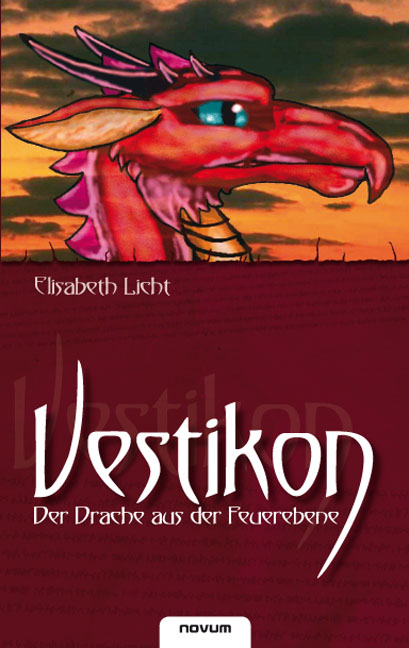 Vestikon &ndash; Der Drache aus der Feuerebene - Elisabeth Licht