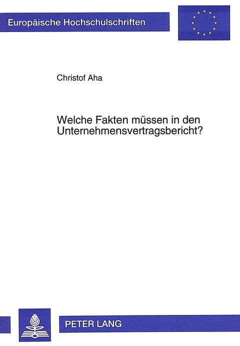 Welche Fakten m&uuml;ssen in den Unternehmensvertragsbericht? - Christof Aha