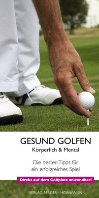 Gesund Golfen - K&ouml;rperlich & Mental - Ursula Hofmann, Gary Felton, Karoline Maier, Katharina Huemer