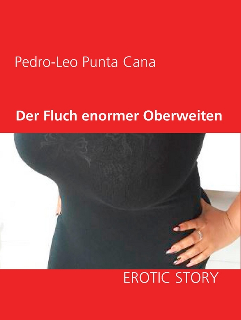 Der Fluch enormer Oberweiten - Pedro-Leo Punta Cana