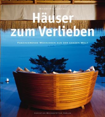 H&auml;user zum Verlieben - Massimo Listri