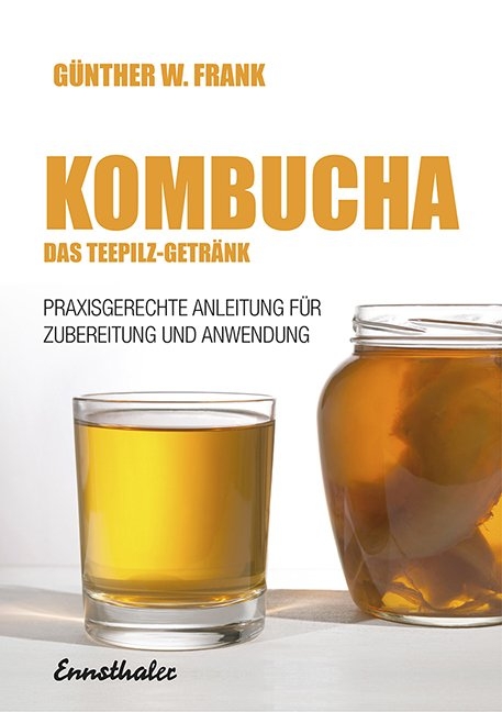 Kombucha - Das Teepilz-Getr&auml;nk - G&uuml;nther W. Frank