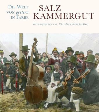 Salzkammergut. Die Welt von gestern in Farbe - Christian H. Stifter, Gerald Piffl