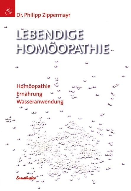 Lebendige Hom&ouml;opathie - Philipp Zippermayr
