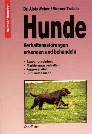 Hunde - Verhaltungsstörungen erkennen und behandeln