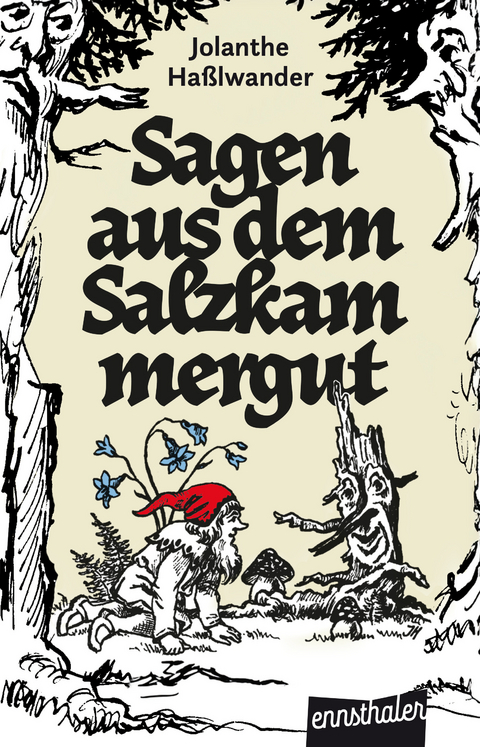 Sagen aus dem Salzkammergut - Jolanthe Ha&szlig;lwander