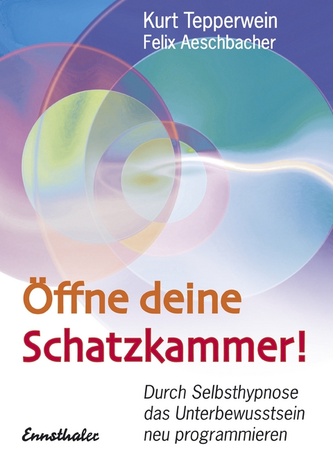 &Ouml;ffne deine Schatzkammer! - Kurt Tepperwein, Felix Aeschbacher