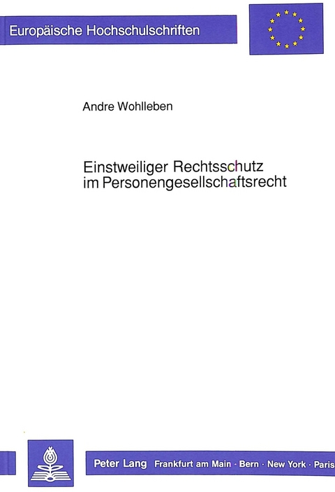Einstweiliger Rechtsschutz im Personengesellschaftsrecht - Andr&eacute; Wohlleben