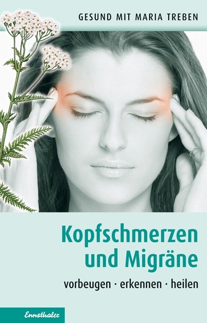 Kopfschmerzen und Migräne - Maria Treben
