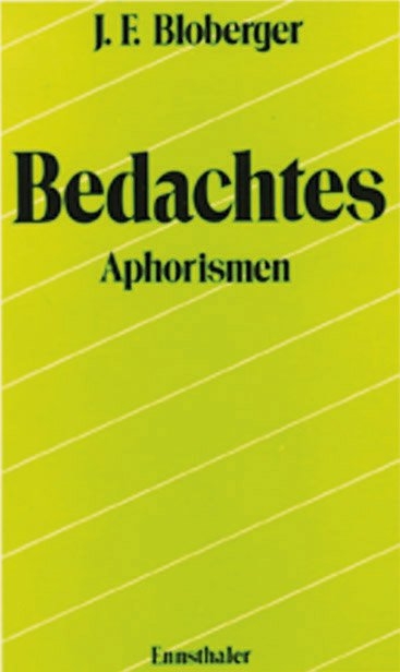 Bedachtes - Josef F Bloberger
