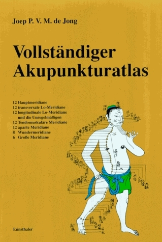Vollst&auml;ndiger Akupunkturatlas - Joep de Jong