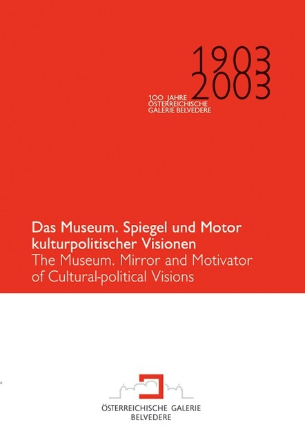 Das Museum, Spiegel und Motor kulturpolitischer Visionen - 