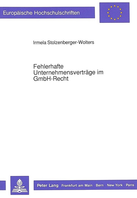 Fehlerhafte Unternehmensvertr&auml;ge im GmbH-Recht - Irmela Stolzenberger-Wolters