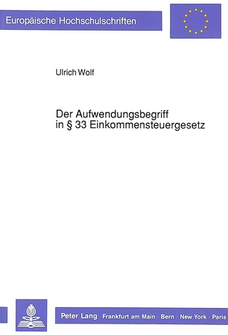 Der Aufwendungsbegriff in 33 Einkommensteuergesetz