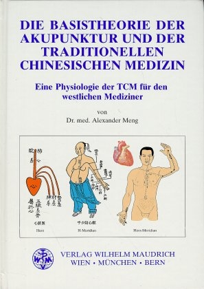Die Basistheorie der Akupunktur und der traditionellen Chinesischen Medizin
