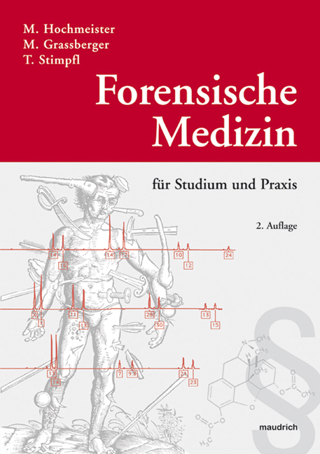 Forensische Medizin f&uuml;r Studium und Praxis - Manfred Hochmeister, Martin Grassberger, Thomas Stimpfl