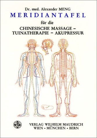 Meridiantafel f&uuml;r die chinesische Massage - Tuina-Therapie - Akupressur - Alexander Meng