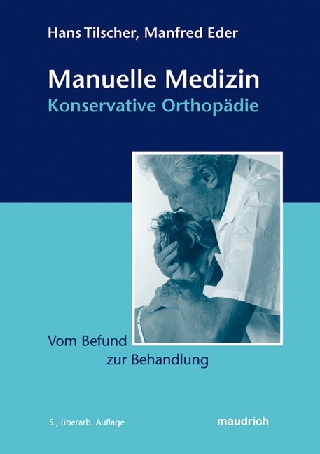 Manuelle Medizin &ndash; Konservative Orthop&auml;die - Hans Tilscher, Manfred Eder