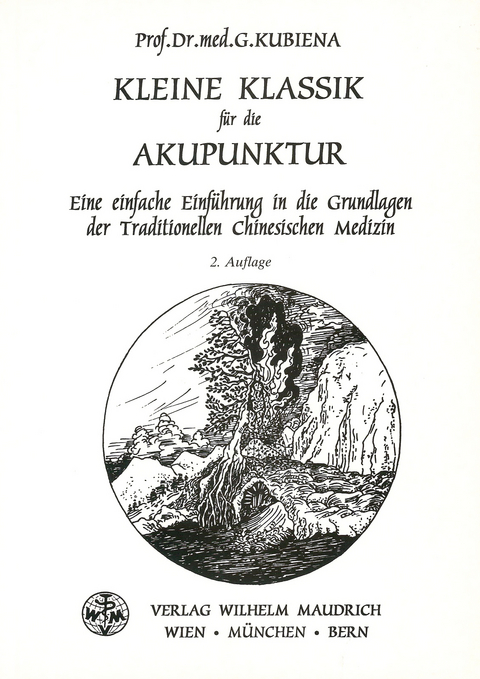 Kleine Klassik f&uuml;r die Akupunktur - Gertrude Kubiena
