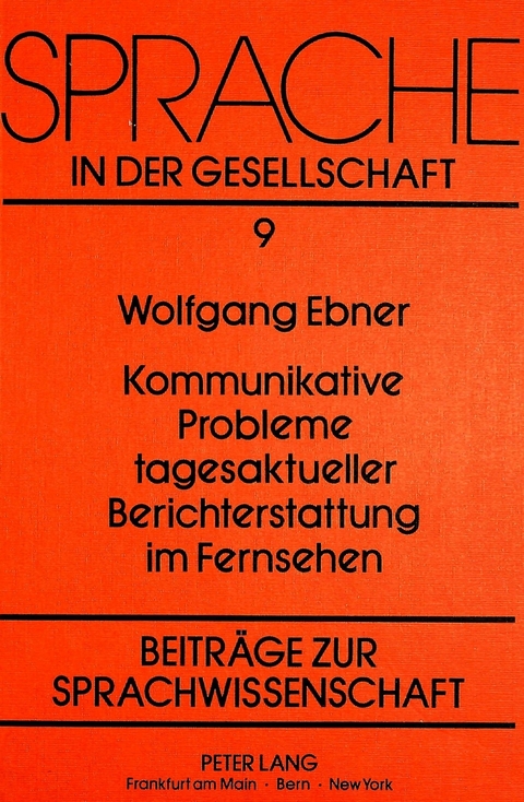 Kommunikative Probleme tagesaktueller Berichterstattung im Fernsehen