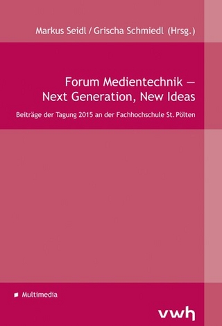 Forum Medientechnik — Next Generation, New Ideas