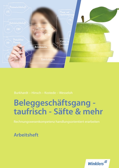 Neues Rechnungswesen / Neues Rechnungswesen - Beleggesch&auml;ftsgang taufrisch &ndash; S&auml;fte & mehr - Fritz Burkhardt, Heike Hinsch, Wilhelm Kostede, Heiko Wesseloh