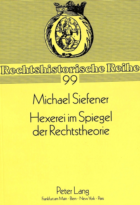 Hexerei im Spiegel der Rechtstheorie - Michael Siefener
