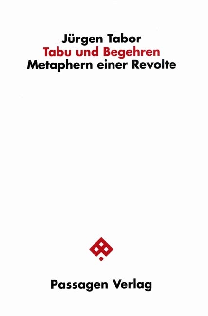 Tabu und Begehren - J&uuml;rgen Tabor