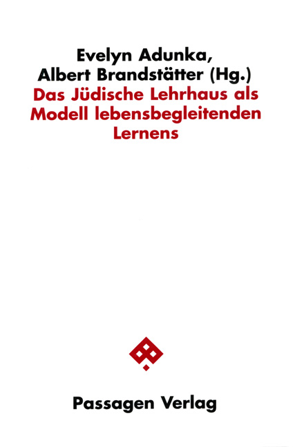 Das j&uuml;dische Lehrhaus als Modell lebensbegleitenden Lernens - 