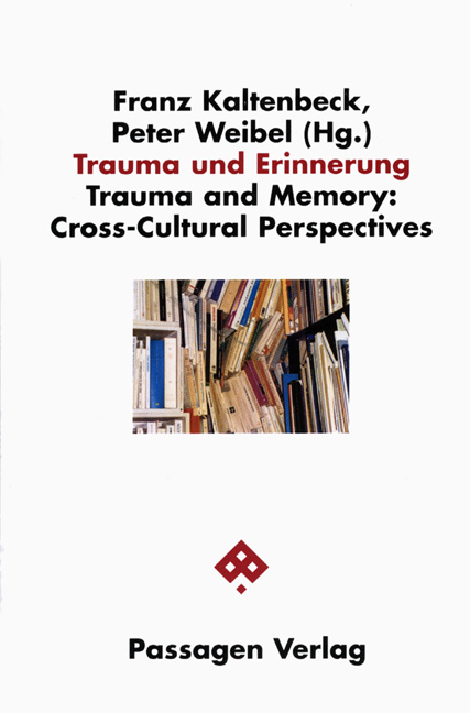 Trauma und Erinnerung /Trauma and Memory - Franz Kaltenbeck, Peter Weibel