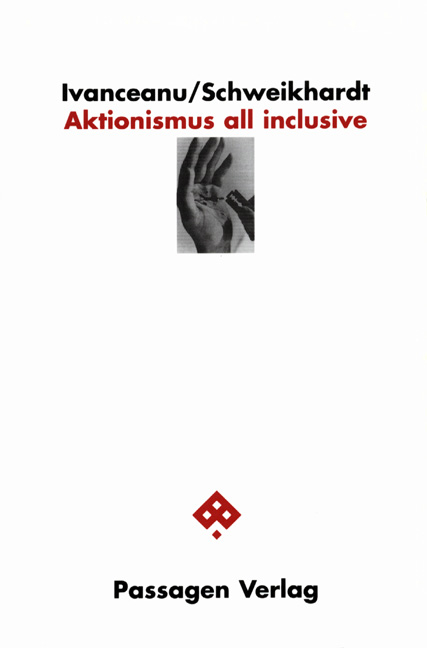 Aktionismus all inclusive - Vintila Ivanceanu, Josef Schweikhardt