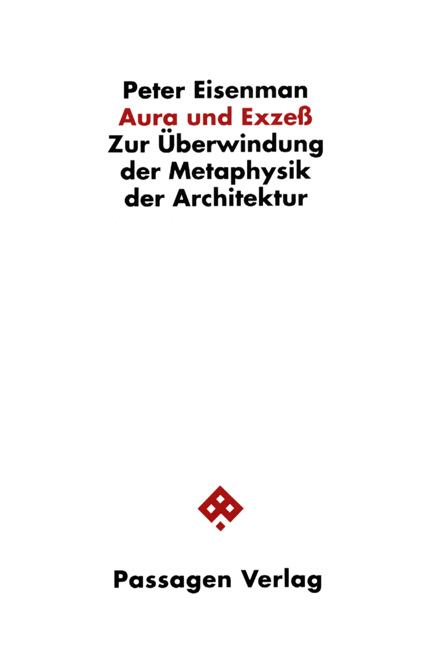 Aura und Exzess - Peter Eisenman