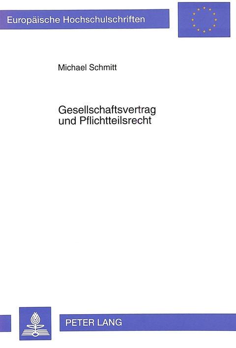 Gesellschaftsvertrag und Pflichtteilsrecht - Michael Schmitt